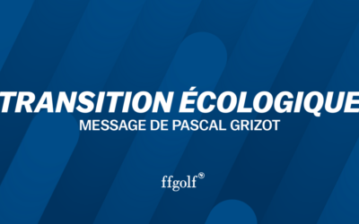 Transition Ecologique: Message de Pascal Grizot aux licenciés
