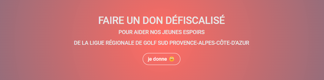 Faites un don défiscalisé pour aider nos jeunes espoirs de la Ligue Régionale de Golf